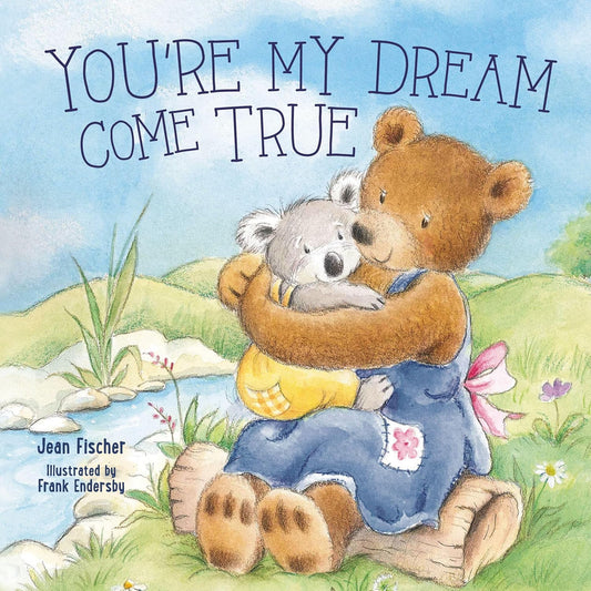 You’re My Dream Come True