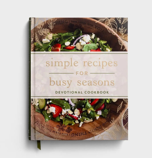 Simple Recipes For Busy Seasonal Devotional Cookbook